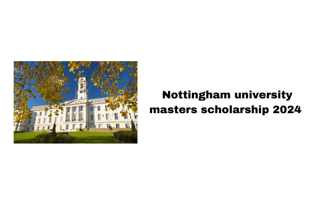 Nottingham University Masters scholarship 2024